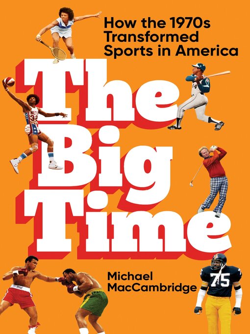 Title details for The Big Time by Michael MacCambridge - Wait list